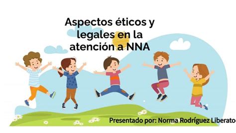 Aspectos éticos y legales en la atención a NNA