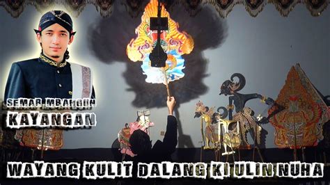 Lakon Semar Mbangun Kayangan Wayang Kulit Dalang Muda Milenial Ki