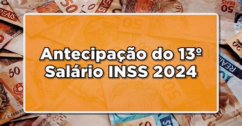 Antecipa O Do Sal Rio Inss Quem Recebe Como E Quando Ser