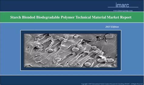 Ppt Global Starch Blended Biodegradable Polymer Market Report