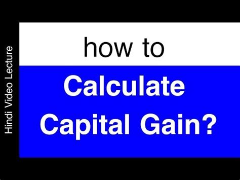 How to Calculate Capital Gain? Formula, Rate, etc. [Hindi Lecture ...