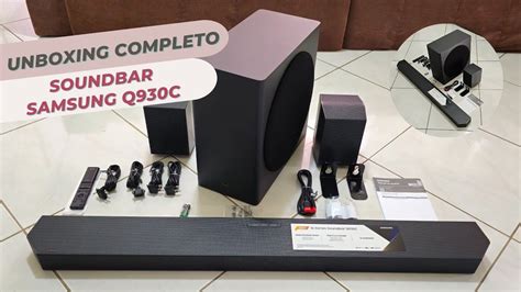 Unboxing Completo Da Soundbar Samsung Q930c O Unboxing Mais Completo Que Você Vai Encontrar