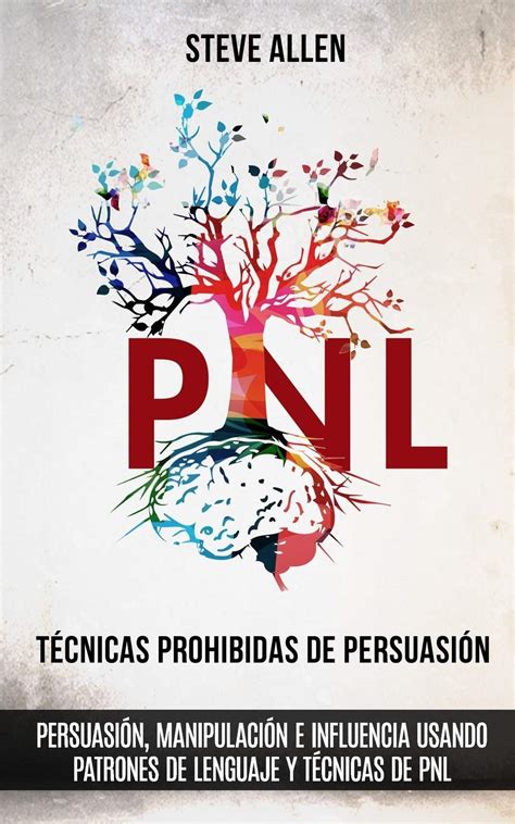 Buy Técnicas prohibidas de Persuasión manipulación e influencia usando