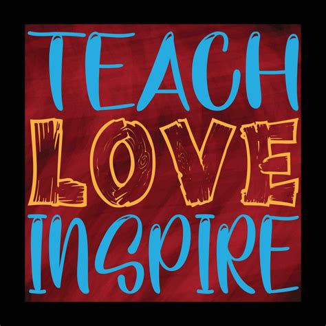 Teach Love Inspire T Shirt Design 23892689 Vector Art At Vecteezy