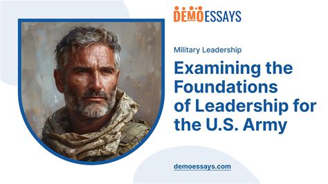 Examining The Foundations Of Leadership For The U S Army Essay