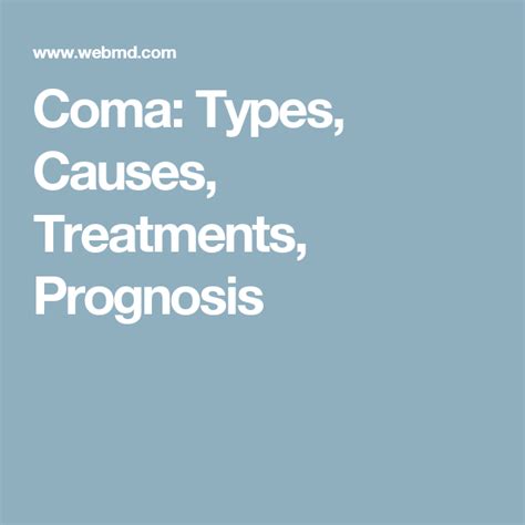 Coma Types Causes Treatments Prognosis Treatment Type Coma