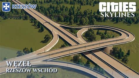 Cities Skylines Rzeszów Wschód węzeł drogowy YouTube