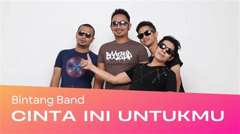 Bintang Band Cinta Ini Untukmu Lyrics Video YouTube