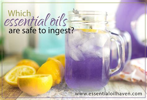 Which Essential Oils Are Safe To Ingest Can You Eat Essential Oils