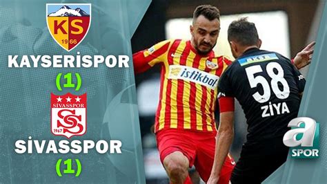 Kayserispor Sivasspor Haz Rl K Ma Youtube