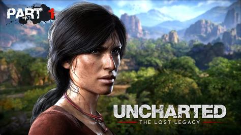 UNCHARTED The Lost Legacy PC Gameplay Walkthrough Part 1 1440P LIVE