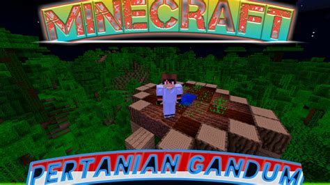 Membuat Pertanian Gandum Minecraft Survival Indonesia Youtube