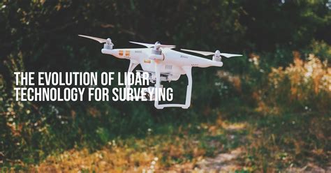 The Evolution Of Lidar Technology For Surveying