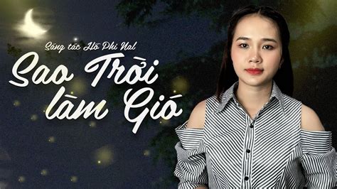 SAO TRỜI LÀM GIÓ NAL COVER TUYẾT NHI YouTube