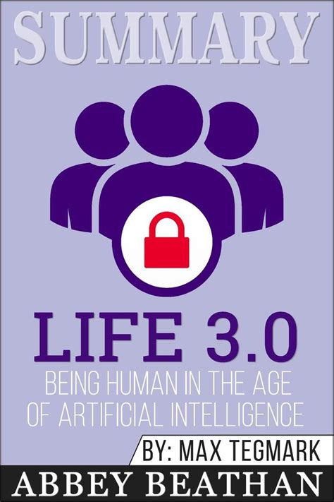 Read Summary Of Life 3 0 Being Human In The Age Of Artificial