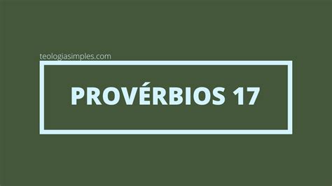 Qual o significado de Provérbios 17 Estudo Teologia Simples