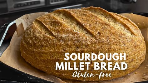 Millet Bread Foxtail Millet Sourdough Bread No Yeast No Baking Soda Gluten Free Easy Recipe