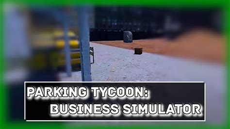 Parking Tycoon Business Simulator Parken F R Anf Nger Youtube