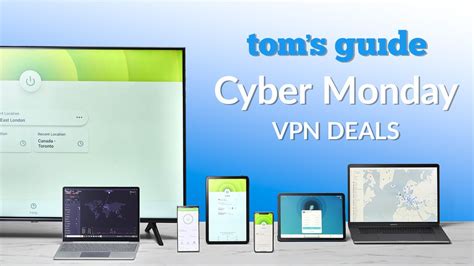 Cyber Monday Vpn Deals Theres Still Time To Bag A Bargain Toms Guide