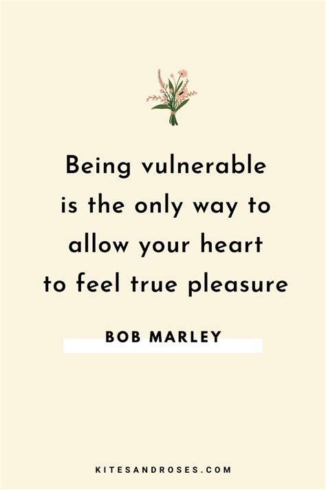 37+ Vulnerability Quotes To Inspire Courage (2023) - Kites and Roses 