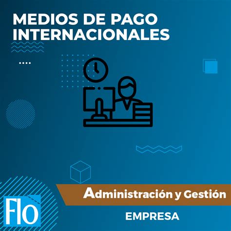 Curso de MEDIOS DE PAGO INTERNACIONALES Flo Formación