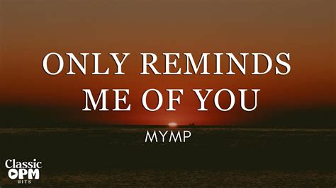 Only Reminds Me Of You By MYMP Lyrics YouTube