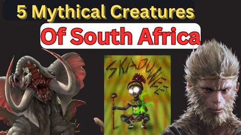 5 South African Mythical Creatures Most Powerful African Mythology