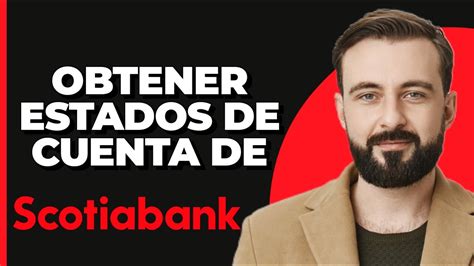 Cómo obtener estados de cuenta de Scotiabank 2024 YouTube