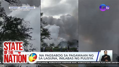 Aktuwal Na Pagsabog Sa Pagawaan Ng Paputok Sa Laguna Inilabas Ng