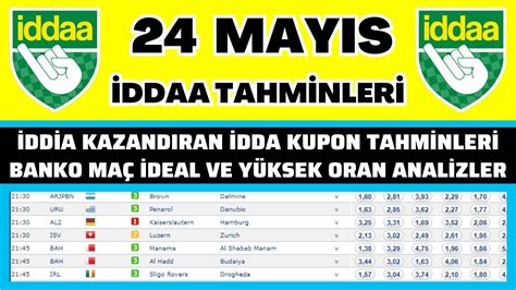 24 MAYIS İDDAA TAHMİNLERİ spor toto taktik bahis yorum futbol idda