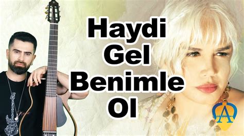 Haydi Gel Benimle Ol Sezen Aksu Fingerstyle Guitar Flamenco YouTube