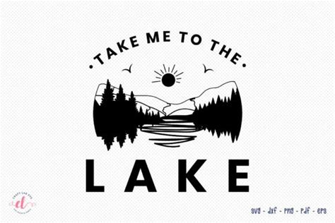 Take Me To The Lake SVG File Graphic By CraftlabSVG Creative Fabrica