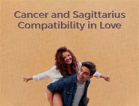 The Journey Of Love Cancer And Sagittarius Compatibility Explored