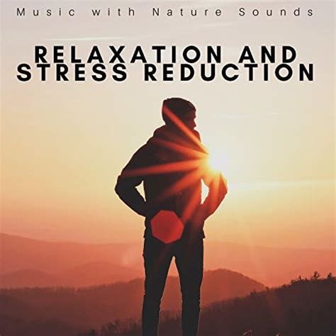 Play Relaxation And Stress Reduction Music With Nature Sounds By