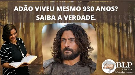 ADÃO VIVEU MESMO 930 ANOS SAIBA A VERDADE Prof ª Gabriela Castro