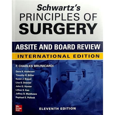 Surgery Schwartz’s Principles Of Surgery Absite And Board Review 11th Edition Ie