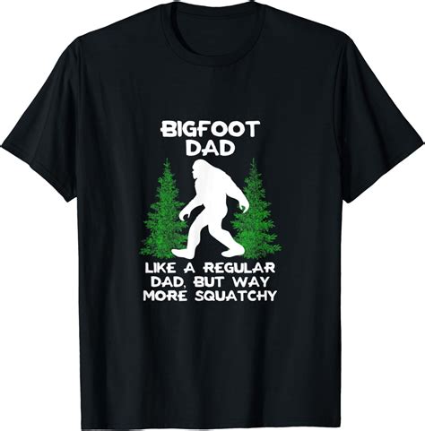 Bigfoot Dad T Shirt Funny Sasquatch Bigfoot Fathers Day