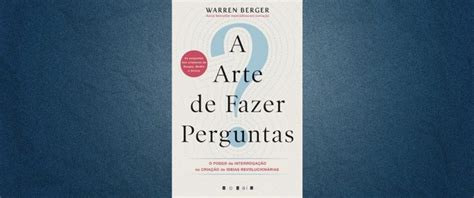 A Ler A Arte De Fazer Perguntas