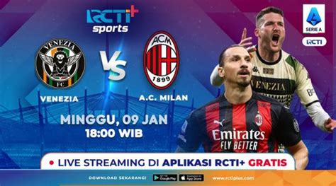 Link Live Streaming Venezia Vs Ac Milan Di Rcti Kans I Rossoneri