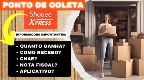 Ponto De Coleta Shopee Xpress Quanto Ganha Como Recebo Cnae Nota