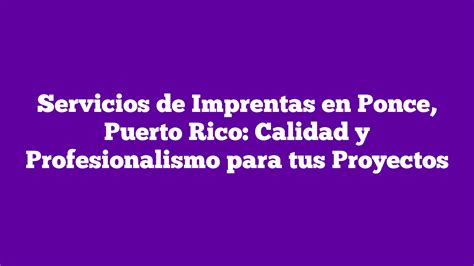 Servicios De Imprentas En Ponce Puerto Rico Calidad Y Profesionalismo