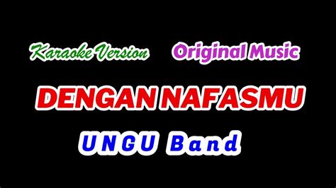 DENGAN NAFASMU Ungu Karaoke Version Original Music YouTube