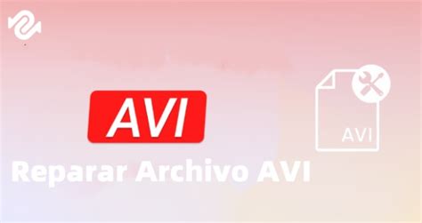 Reparación De Video Avi ¿cómo Reparar Un Archivo Avi Que No Se