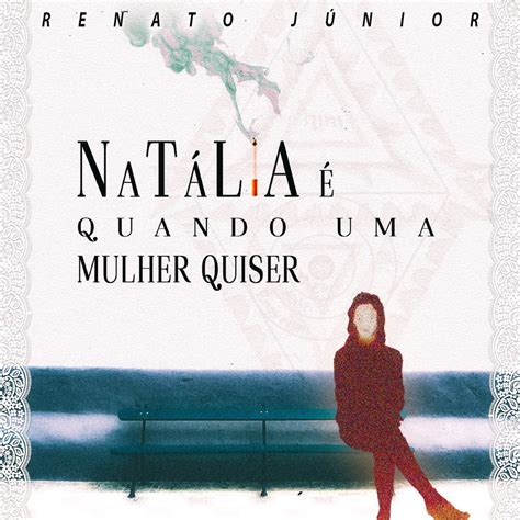 Renato J Nior Nat Lia Quando Uma Mulher Quiser Reviews Album Of