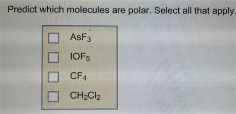 Solved Predict which molecules are polar. Select all that | Chegg.com