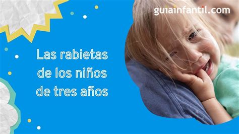 Calmar las rabietas de los niños de 3 años con amor y respeto Los