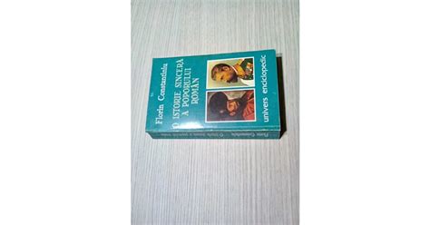 O ISTORIE SINCERA A POPORULUI ROMAN Florin Constantiniu 1997 589 P