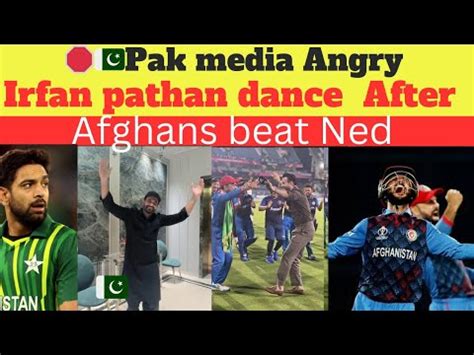 Pak Media Angry On Irfan Pathan Dance After Afghans Beat Netherlands