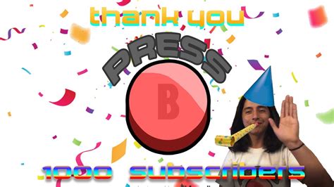 Press B Thank You 1000 Subscribers YouTube