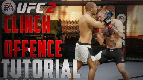 EA Sports UFC 2 Clinch Offence Tutorial EA Sports UFC 2 YouTube